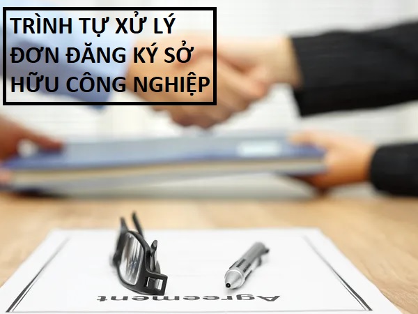 Trình tự xử lý đơn đăng ký sở hữu công nghiệp