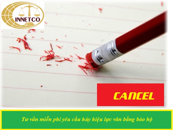 Tư vấn miễn phí yêu cầu hủy hiệu lực văn bằng bảo hộ Tư vấn miễn phí yêu cầu hủy hiệu lực văn bằng bảo hộ
